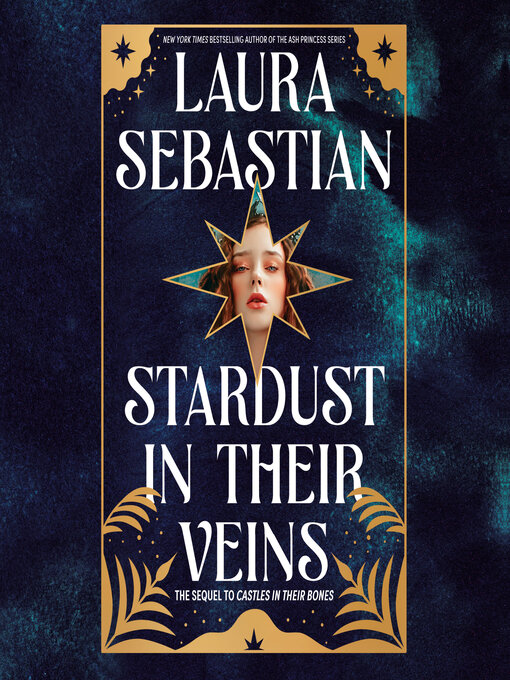 Title details for Stardust in Their Veins by Laura Sebastian - Available